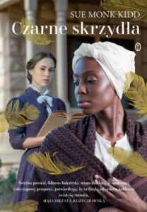 Tytuł: Czarne skrzydła
Autor: Sue Monk Kidd
Wydawnictwo: Wydawnictwo Literackie
Formaty: EPUB, MOBI