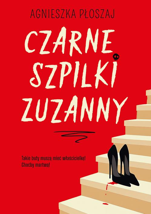 Tytuł: Czarne szpilki Zuzanny
Autor: Agnieszka Płoszaj
Wydawnictwo: Prozami
Formaty: MOBI, EPUB
