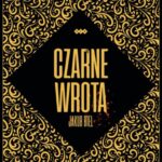 Tytuł: Czarne wrota
Autor: Jakub Biel
Wydawnictwo: Warszawska Firma Wydawnicza
Formaty: EPUB