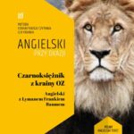 Tytuł: Czarnoksiężnik z Krainy Oz. Angielski z Lymanem Frankiem Baumem. (ebook)
Autor: Ilya Frank, Frank L. Baum
Wydawnictwo: NKB Tatsiana Bursevich
Formaty: EPUB, MOBI