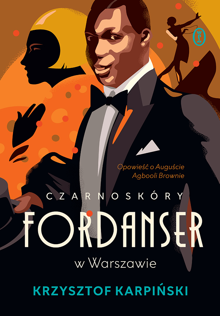Tytuł: Czarnoskóry fordanser w Warszawie. Opowieść o Auguście Agbooli Brownie
Autor: Krzysztof Karpiński
Wydawnictwo: Wydawnictwo Literackie
Formaty: EPUB, MOBI