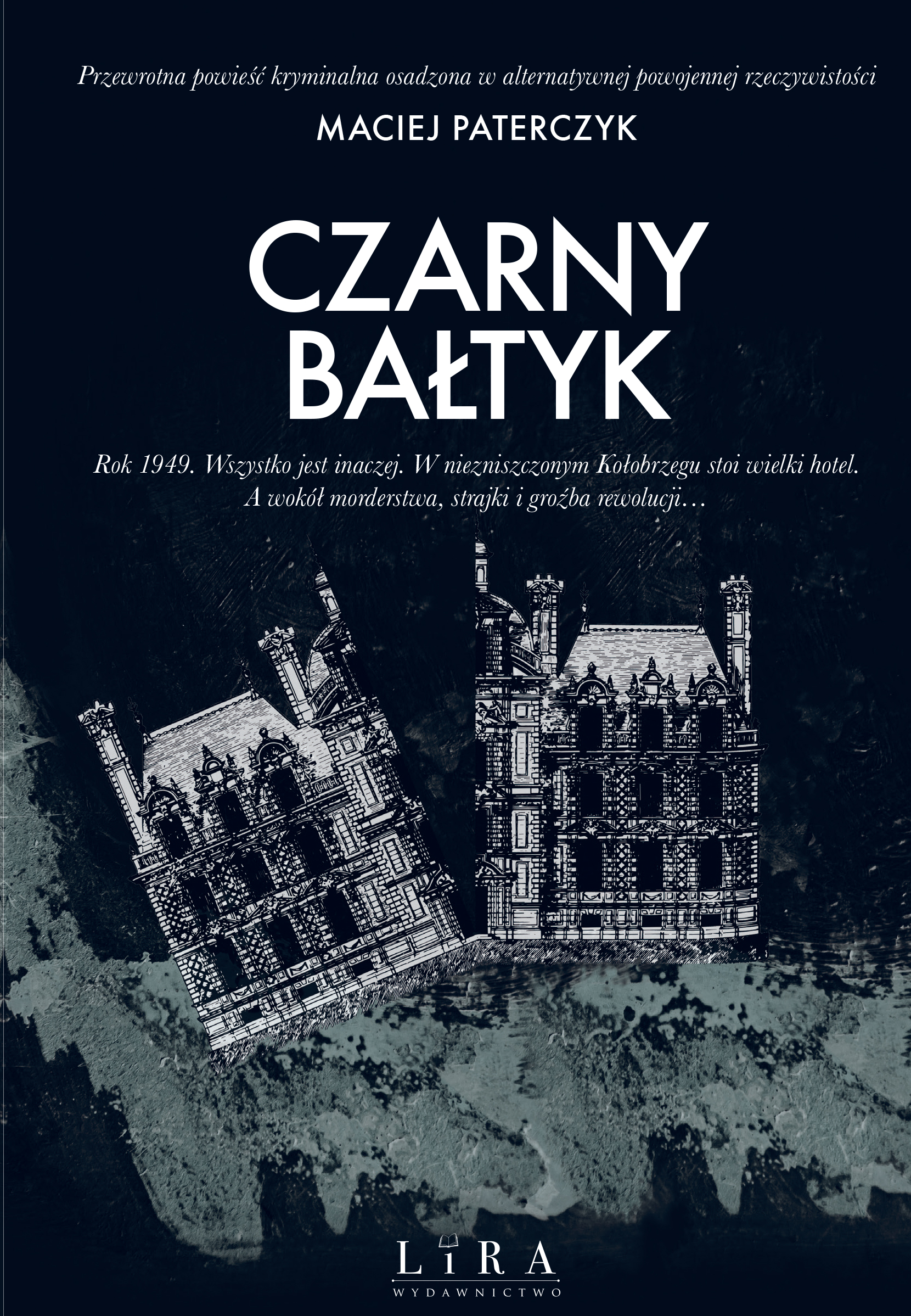 Tytuł: Czarny Bałtyk
Autor: Maciej Paterczyk
Wydawnictwo: Wydawnictwo Lira
Formaty: EPUB, MOBI