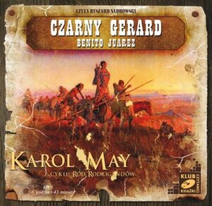 Tytuł: Czarny Gerard. Benito Juarez.
Autor: Karol May
Wydawnictwo: SMPB
Formaty: MP3