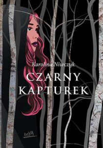 Tytuł: Czarny Kapturek
Autor: Karolina Niwczyk
Wydawnictwo: BeYA
Formaty: EPUB, PDF, MOBI