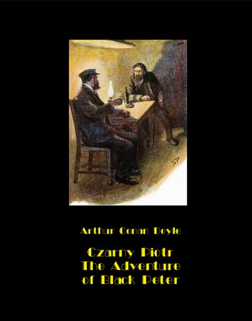 Tytuł: Czarny Piotr. The Adventure of Black Peter
Autor: Arthur Conan Doyle
Wydawnictwo: Armoryka
Formaty: EPUB, MOBI