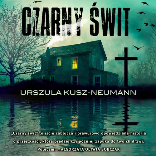 Tytuł: Czarny świt
Autor: Urszula Kusz-Neumann
Wydawnictwo: Initium
Formaty: MP3
