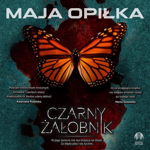 Tytuł: Czarny żałobnik
Autor: Maja Opiłka
Wydawnictwo: Initium
Formaty: MP3