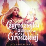 Tytuł: Czarodziejka z ulicy Grodzkiej
Autor: Magdalena Kubasiewicz
Wydawnictwo: SQN
Formaty: MOBI, EPUB
