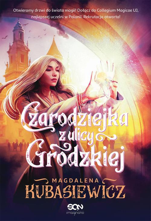 Tytuł: Czarodziejka z ulicy Grodzkiej
Autor: Magdalena Kubasiewicz
Wydawnictwo: SQN
Formaty: MOBI, EPUB