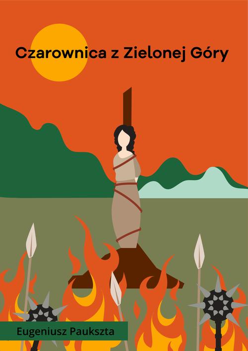 Tytuł: Czarownica z Zielonej Góry
Autor: Eugeniusz Paukszta
Wydawnictwo: Estymator
Formaty: PDF, MOBI, EPUB