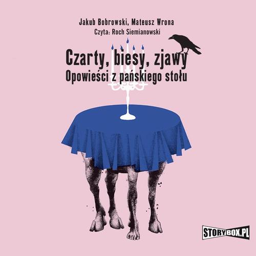 Tytuł: Czarty, biesy, zjawy. Opowieści z pańskiego stołu
Autor: Jakub Bobrowski, Mateusz Wrona
Wydawnictwo: Storybox
Formaty: MP3