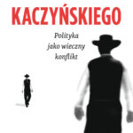 Tytuł: Czas Kaczyńskiego. Polityka jako wieczny konflikt
Autor: Robert Krasowski
Wydawnictwo: Czerwone i Czarne
Formaty: EPUB, MOBI