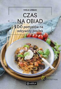 Tytuł: Czas na obiad. 100 pomysłów na odżywczy posiłek
Autor: Viola Urban
Wydawnictwo: Publicat
Formaty: PDF