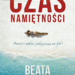 Tytuł: Czas namiętności
Autor: Beata Pawlikowska
Wydawnictwo: Słowo Pisane
Formaty: EPUB, MOBI
