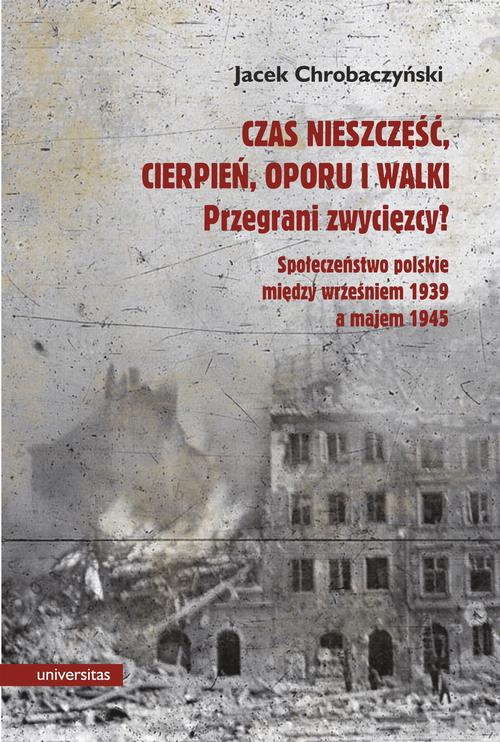 Czas nieszczęść, cierpień, oporu i walki. Przegrani zwycięzcy? — okładka e-booka