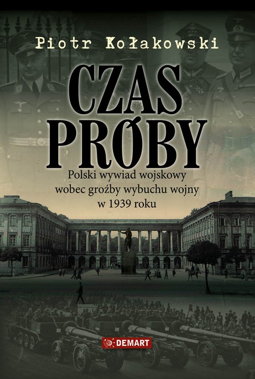 Tytuł: Czas próby
Autor: Piotr Kołakowski
Wydawnictwo: Demart
Formaty: EPUB, MOBI