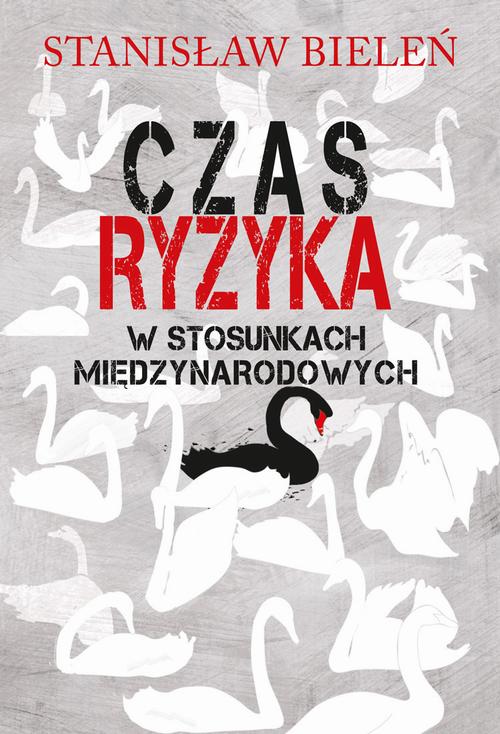Tytuł: Czas ryzyka w stosunkach międzynarodowych
Autor: Stanisław Bieleń
Wydawnictwo: Aspra
Formaty: PDF