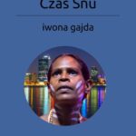 Tytuł: Czas Snu
Autor: Iwona Gajda
Wydawnictwo: BPC Group Poland
Formaty: PDF