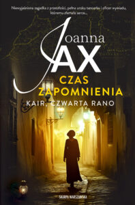 Tytuł: Czas zapomnienia. Kair, czwarta rano
Autor: Joanna Jax
Wydawnictwo: Skarpa Warszawska
Formaty: EPUB, MOBI