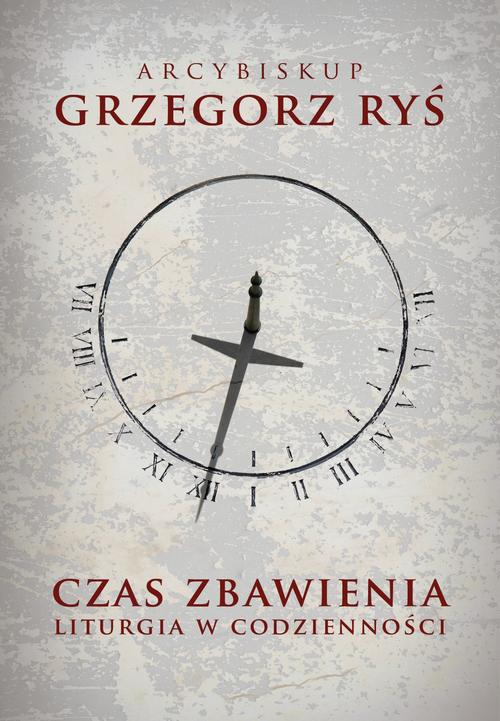 Tytuł: Czas zbawienia. Liturgia w codzienności
Autor: Grzegorz Ryś
Wydawnictwo: M
Formaty: EPUB, MOBI