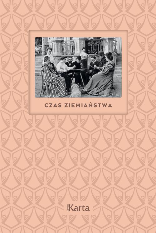 Tytuł: Czas ziemiaństwa
Autor: Opracowanie zbiorowe
Wydawnictwo: Karta
Formaty: MOBI, EPUB