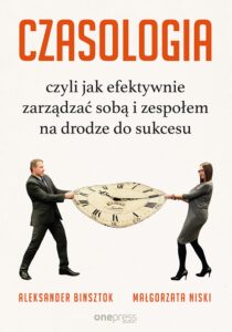 Tytuł: CZASOLOGIA, czyli jak efektywnie zarządzać sobą i zespołem na drodze do sukcesu
Autor: Aleksander Binsztok, Małgorzata Niski
Wydawnictwo: Onepress
Formaty: EPUB, PDF, MOBI