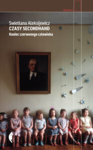 Tytuł: Czasy secondhand. Koniec czerwonego człowieka
Autor: Swietłana Aleksijewicz
Wydawnictwo: Wydawnictwo Czarne
Formaty: EPUB, MOBI