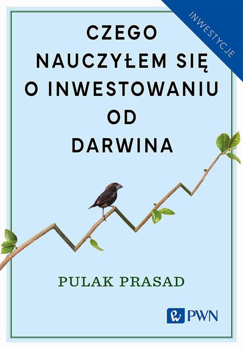Tytuł: Czego nauczyłem się o inwestowaniu od Darwina
Autor: Pulak Prasad
Wydawnictwo: Wydawnictwo Naukowe PWN
Formaty: MOBI, EPUB