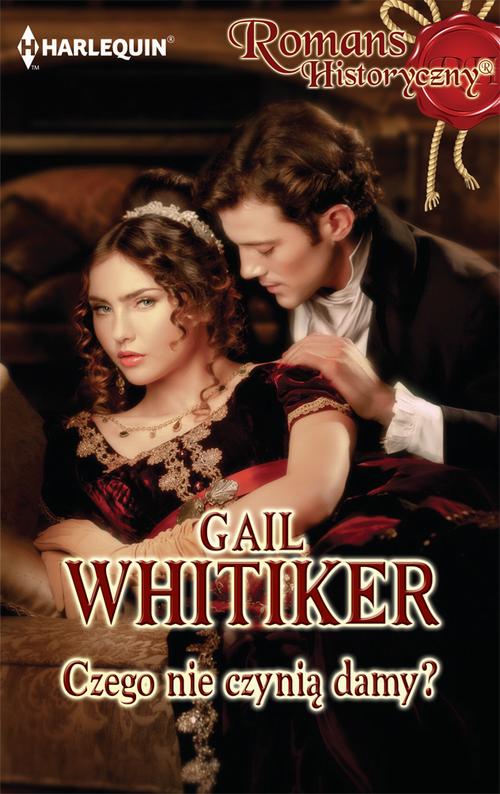 Tytuł: Czego nie czynią damy?
Autor: Gail Whitiker
Wydawnictwo: Harlequin
Formaty: MOBI, EPUB
