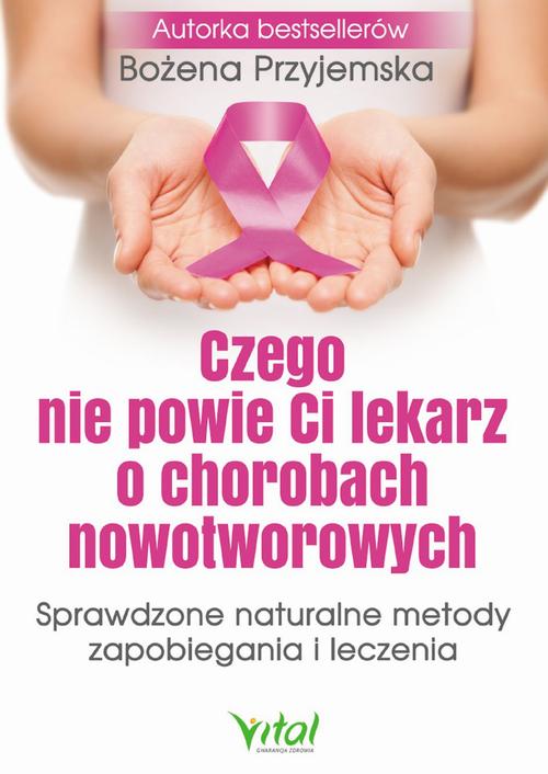 Czego nie powie Ci lekarz o chorobach nowotworowych — okładka e-booka