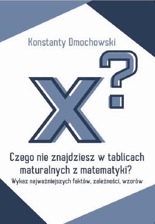 Czego nie znajdziesz w tablicach maturalnych z matematyki? — okładka e-booka