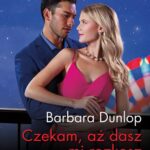 Tytuł: Czekam, aż dasz mi rozkosz
Autor: Barbara Dunlop
Wydawnictwo: Harlequin
Formaty: MOBI, EPUB