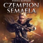 Tytuł: Czempion Semaela. Kroniki Dwuświata. Tom II
Autor: Paweł Kopijer
Wydawnictwo: Wydawnictwo e-bookowo
Formaty: EPUB, PDF, MOBI