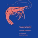 Tytuł: Czempionki
Autor: Jovana Reisinger
Wydawnictwo: Marpress
Formaty: EPUB, PDF, MOBI