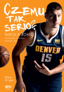 Tytuł: Czemu tak serio? Nikola Jokić. Nieznana historia mistrza NBA
Autor: Mike Singer
Wydawnictwo: Wydawnictwo Sine Qua Non
Formaty: EPUB, MOBI
