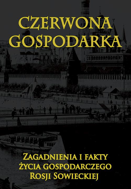 Tytuł: Czerwona gospodarka
Autor: Opracowanie zbiorowe
Wydawnictwo: Napoleon V
Formaty: EPUB, MOBI