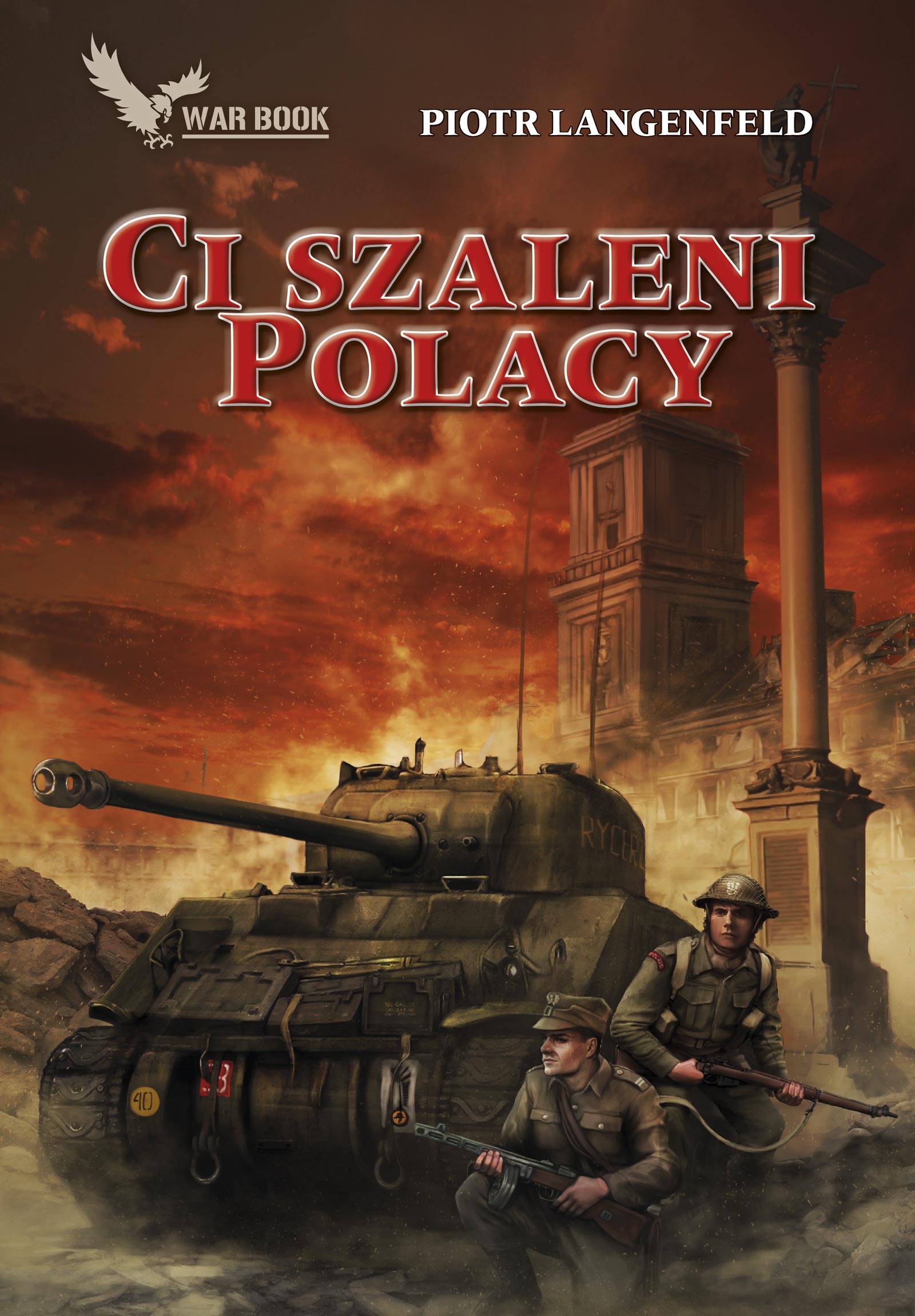 Tytuł: Czerwona ofensywa (IV). Ci szaleni Polacy
Autor: Piotr Langenfeld
Wydawnictwo: WARBOOK
Formaty: EPUB