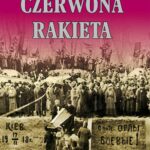 Tytuł: Czerwona rakieta
Autor: Jerzy Bandrowski, Projekt Okładki Jerzy Rozwadowski
Wydawnictwo: Książka i Wiedza
Formaty: PDF