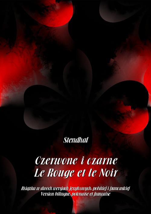 Tytuł: Czerwone i czarne. Le Rouge et le Noir
Autor: Stendhal
Wydawnictwo: Armoryka
Formaty: EPUB, MOBI