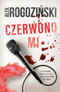 Tytuł: Czerwono mi
Autor: Alek Rogoziński
Wydawnictwo: Skarpa Warszawska
Formaty: EPUB, MOBI