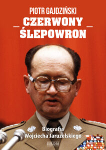 Tytuł: Czerwony Ślepowron. Biografia Wojciecha Jaruzelskiego
Autor: Piotr Gajdziński
Wydawnictwo: Zysk i S-ka
Formaty: EPUB, MOBI