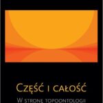 Tytuł: Część i całość. W stronę topoontologii
Autor: Bartłomiej Skowron
Wydawnictwo: Oficyna Wydawnicza Politechniki Warszawskiej
Formaty: PDF