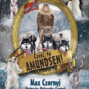 Tytuł: Cześć, tu Amundsen!
Autor: Max Czornyj
Wydawnictwo: Wydawnictwo FRAJDA
Formaty: EPUB, MOBI