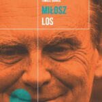 Tytuł: Czesław Miłosz. Los
Autor: Tomasz Garbol
Wydawnictwo: Wydawnictwo Uniwersytetu Łódzkiego
Formaty: EPUB, MOBI, PDF