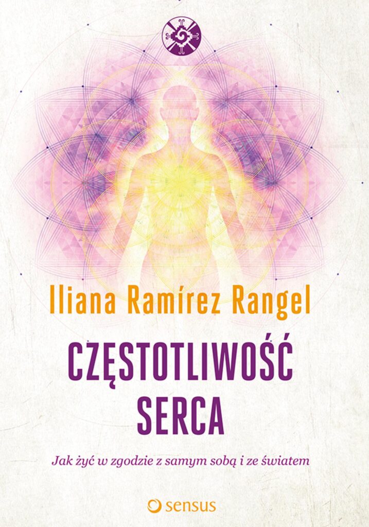 Częstotliwość serca. Jak żyć w zgodzie z samym sobą i ze światem — okładka