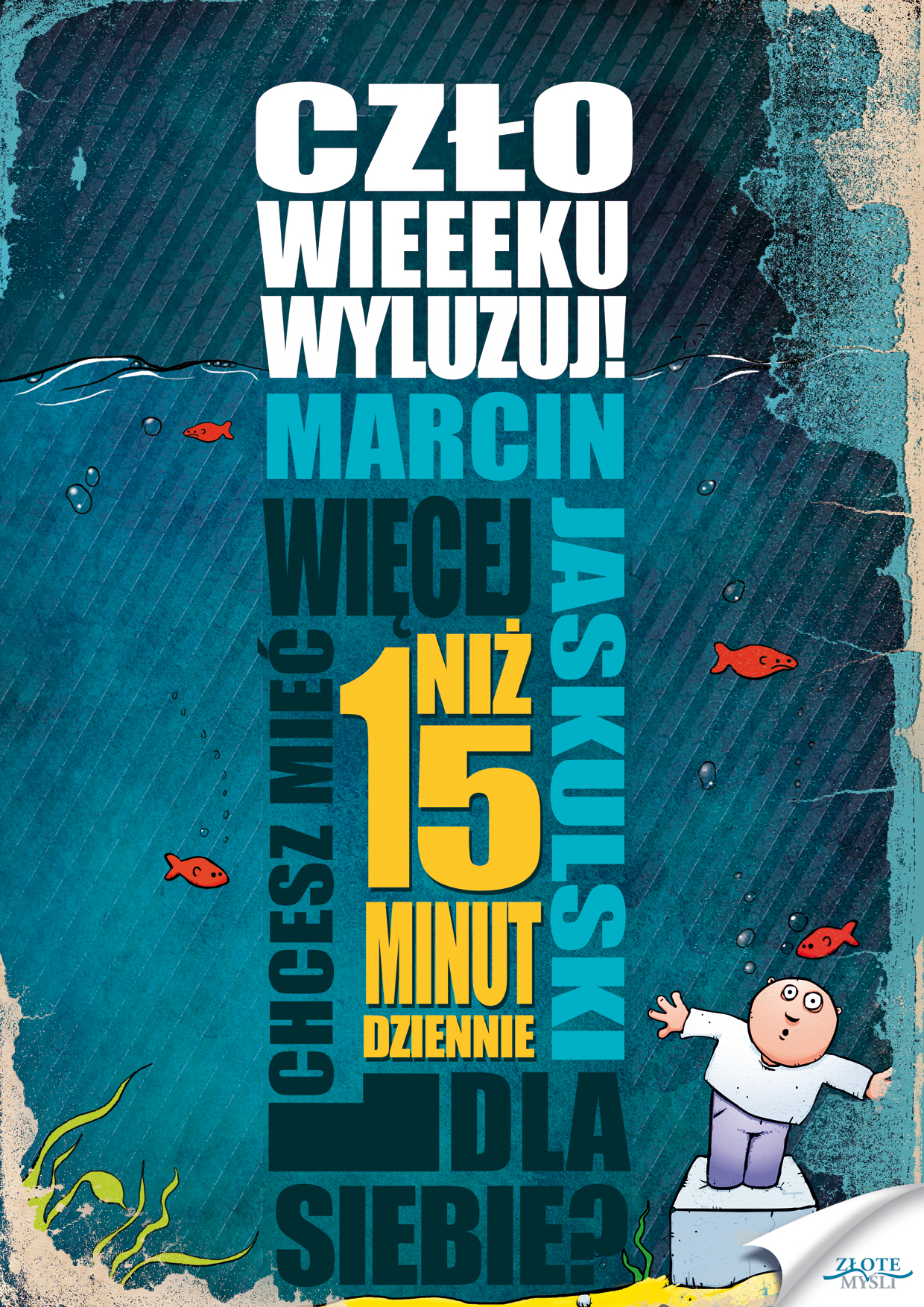Tytuł: Człowieeeku, wyluzuj!. Chcesz mieć więcej niż 15 minut dziennie?
Autor: Marcin Jaskulski
Wydawnictwo: Złote Myśli
Formaty: EPUB, PDF, MOBI