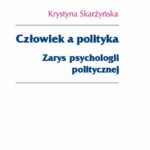 Tytuł: Człowiek a polityka. Zarys psychologii politycznej
Autor: Krystyna Skarżyńska
Wydawnictwo: Scholar
Formaty: PDF