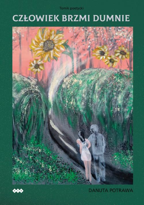 Tytuł: Człowiek brzmi dumnie
Autor: Danuta Potrawa
Wydawnictwo: Warszawska Firma Wydawnicza
Formaty: EPUB