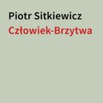 Tytuł: Człowiek-Brzytwa
Autor: Piotr Sitkiewicz
Wydawnictwo: Słowo/Obraz Terytoria
Formaty: EPUB, MOBI