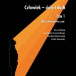 Człowiek - ciało i duch. Tom 1: Ujęcie humanistyczne — okładka e-booka